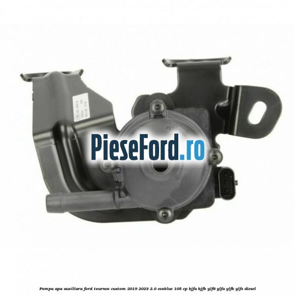 Pompa apa auxiliara Ford Tourneo Custom 2019-2023 2.0 EcoBlue 105 cp BJFA, BJFB, YLF6, YLFA, YLFB, YLFS diesel
