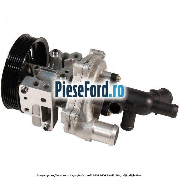 Pompa apa cu flansa racord apa Ford Transit 2000-2006 2.4 DI  90 cp D2FA, D2FB diesel