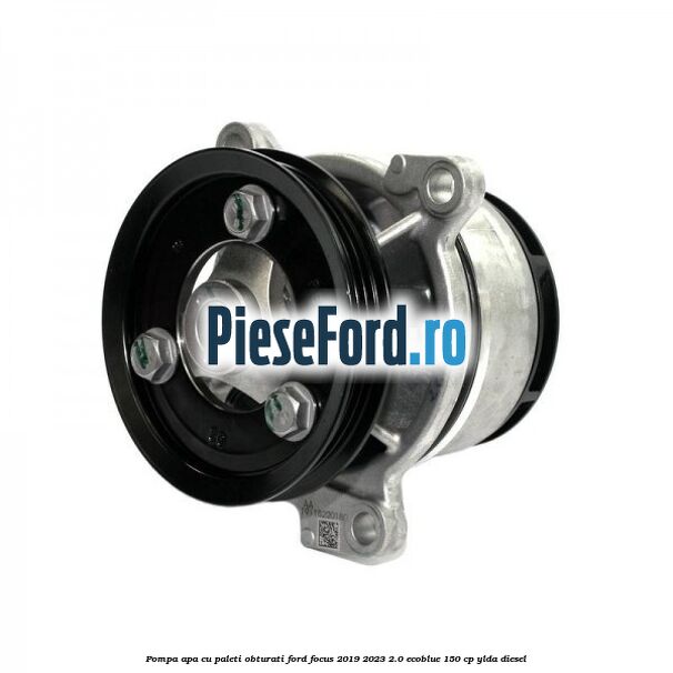 Pompa apa cu paleti obturati Ford Focus 2019-2023 2.0 EcoBlue 150 cp YLDA diesel