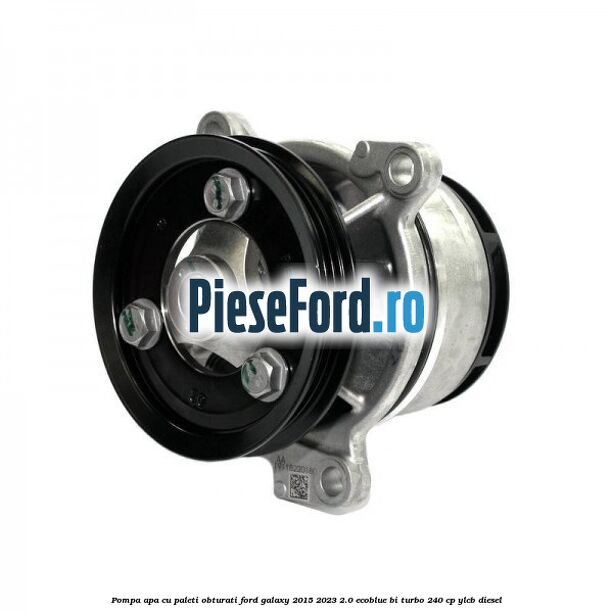 Pompa apa cu paleti obturati Ford Galaxy 2015-2023 2.0 EcoBlue Bi-Turbo 240 cp YLCB diesel