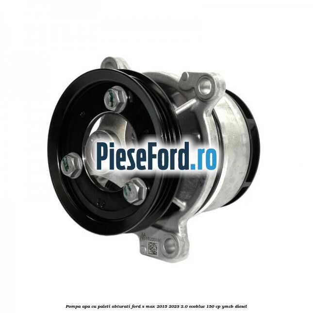Pompa apa cu paleti obturati Ford S-Max 2015-2023 2.0 EcoBlue 150 cp YMCB diesel