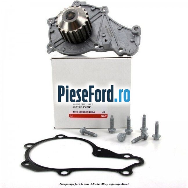 Pompa apa Ford B-Max 1.5 TDCi 95 cp