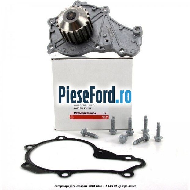 Pompa apa Ford EcoSport 2013-2018 1.5 TDCi 95 cp Pompa apa Ford EcoSport 2013-2018 1.5 TDCi 95 cp XVJD diesel