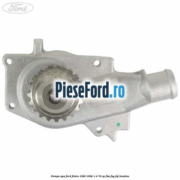 Pompa apa Ford Fiesta 1989-1996 1.4 73 cp F4A, FUG, FUJ benzina