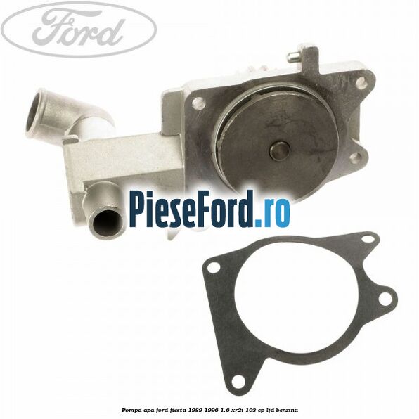 Pompa apa Ford Fiesta 1989-1996 1.6 XR2i 103 cp Pompa apa Ford Fiesta 1989-1996 1.6 XR2i 103 cp LJD benzina