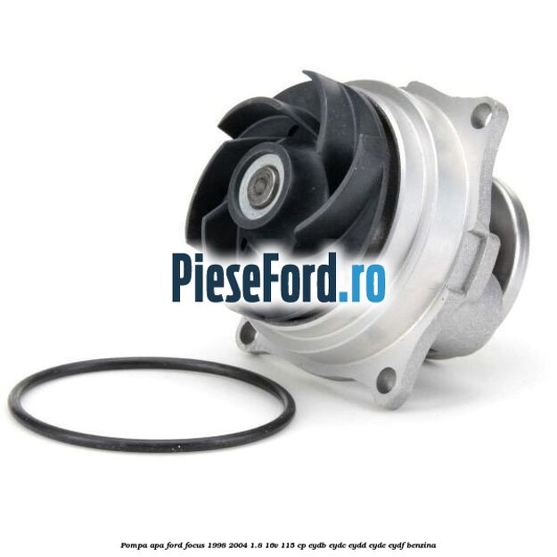 Pompa apa Ford Focus 1998-2004 1.8 16V 115 cp EYDB, EYDC, EYDD, EYDE, EYDF benzina