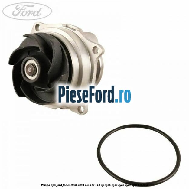 Pompa apa Ford Focus 1998-2004 1.8 16V 115 cp EYDB, EYDC, EYDD, EYDE, EYDF benzina
