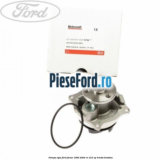 Pompa apa Ford Focus 1998-2004 RS 215 cp HMDA benzina