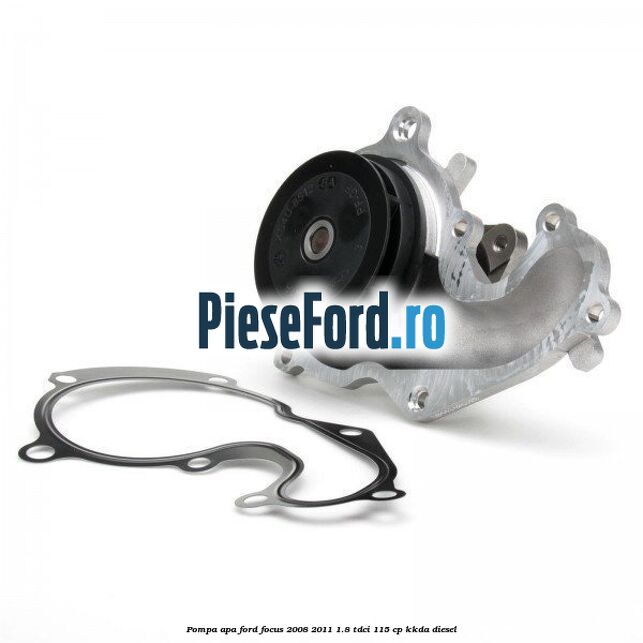 Pompa apa Ford Focus 2008-2011 1.8 TDCi 115 cp KKDA diesel