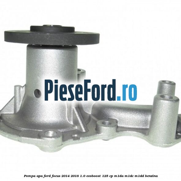 Pompa apa Ford Focus 2014-2018 1.0 EcoBoost 125 cp M1DA, M1DC, M1DD benzina