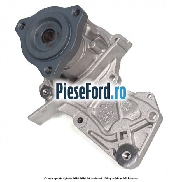 Pompa apa Ford Focus 2014-2018 1.5 EcoBoost 182 cp M9DA, M9DB benzina