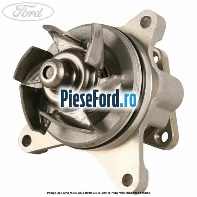 Pompa apa Ford Focus 2014-2018 2.0 ST 250 cp R9DA, R9DB, R9DC, R9DD benzina
