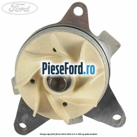 Pompa apa Ford Focus 2014-2018 2.3 RS 350 cp YVDA benzina