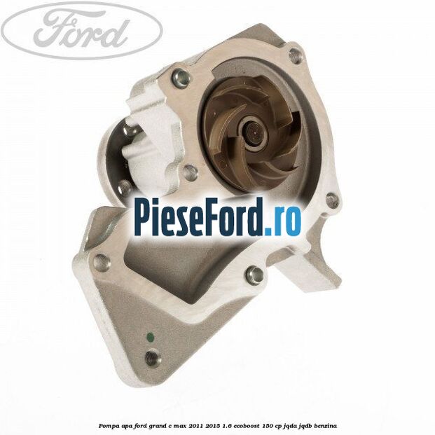 Pompa apa Ford Grand C-Max 2011-2015 1.6 EcoBoost 150 cp Pompa apa Ford Grand C-Max 2011-2015 1.6 EcoBoost 150 cp JQDA, JQDB benzina
