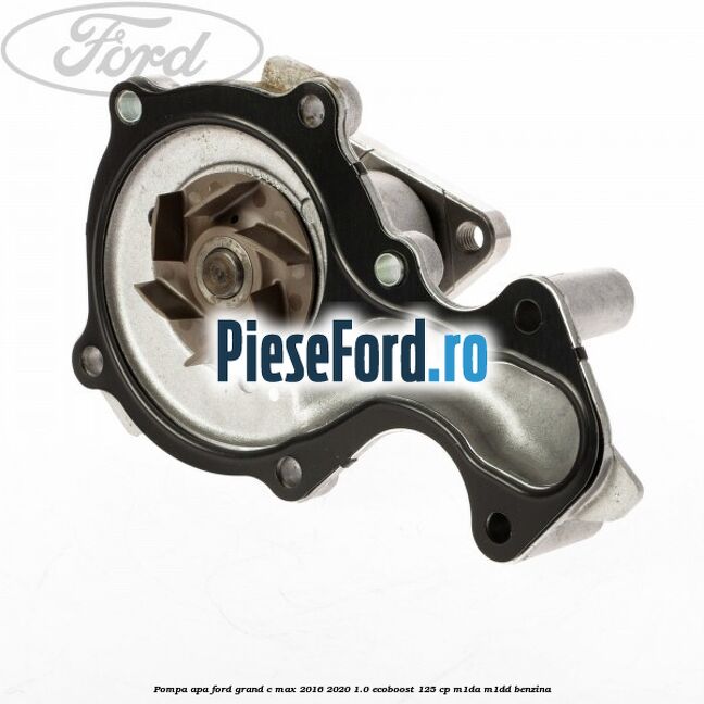 Pompa apa Ford Grand C-Max 2016-2020 1.0 EcoBoost 125 cp M1DA, M1DD benzina