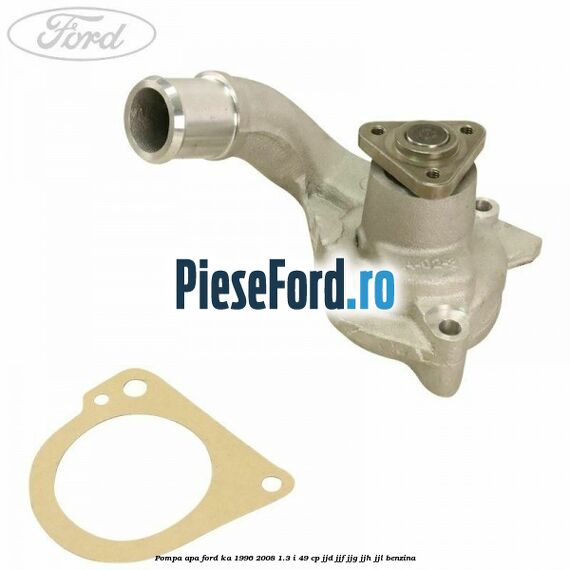 Pompa apa Ford Ka 1996-2008 1.3 i 49 cp JJD, JJF, JJG, JJH, JJL benzina