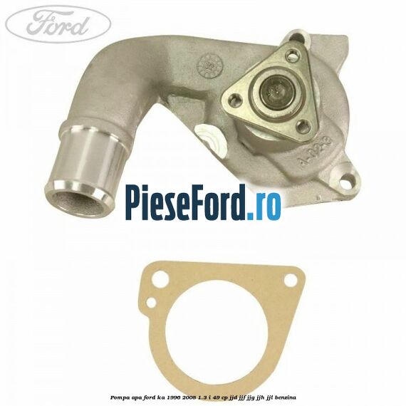 Pompa apa Ford Ka 1996-2008 1.3 i 49 cp JJD, JJF, JJG, JJH, JJL benzina