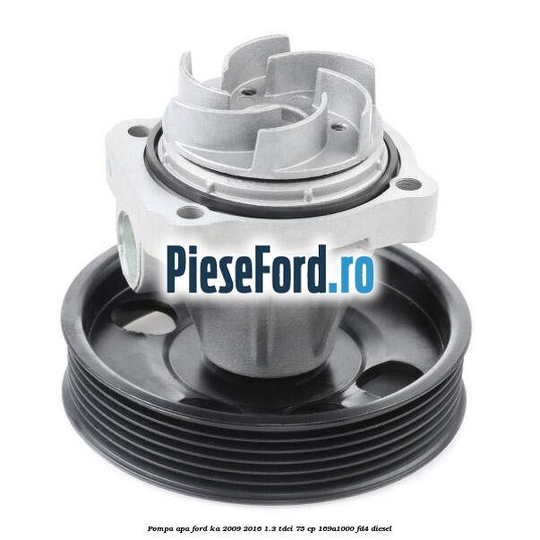 Pompa apa Ford Ka 2009-2016 1.3 TDCi 75 cp 169A1000, FD4 diesel