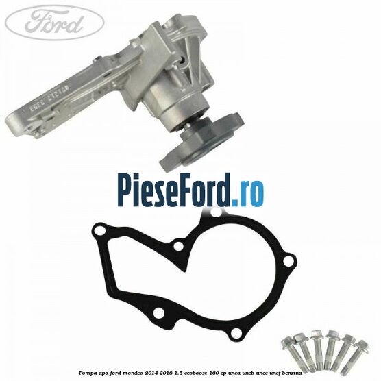 Pompa apa Ford Mondeo 2014-2018 1.5 EcoBoost 160 cp UNCA, UNCB, UNCE, UNCF benzina