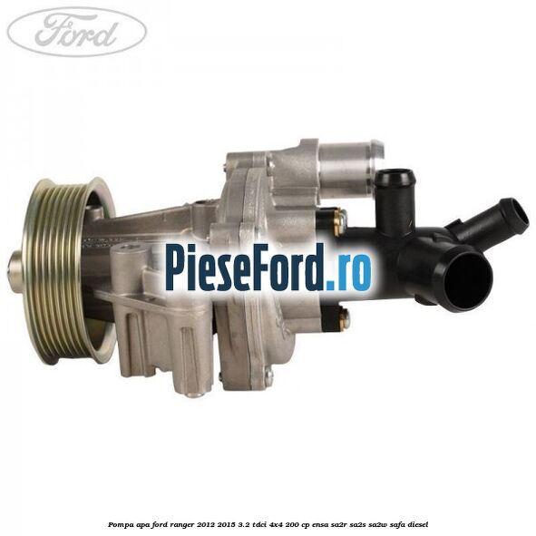 Pompa apa Ford Ranger 2012-2015 3.2 TDCi 4x4 200 cp ENSA, SA2R, SA2S, SA2W, SAFA diesel