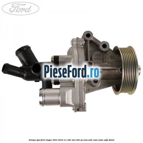 Pompa apa Ford Ranger 2012-2015 3.2 TDCi 4x4 200 cp ENSA, SA2R, SA2S, SA2W, SAFA diesel