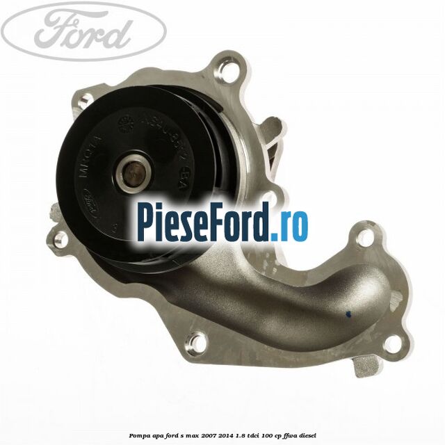 Pompa apa Ford S-Max 2007-2014 1.8 TDCi 100 cp FFWA diesel