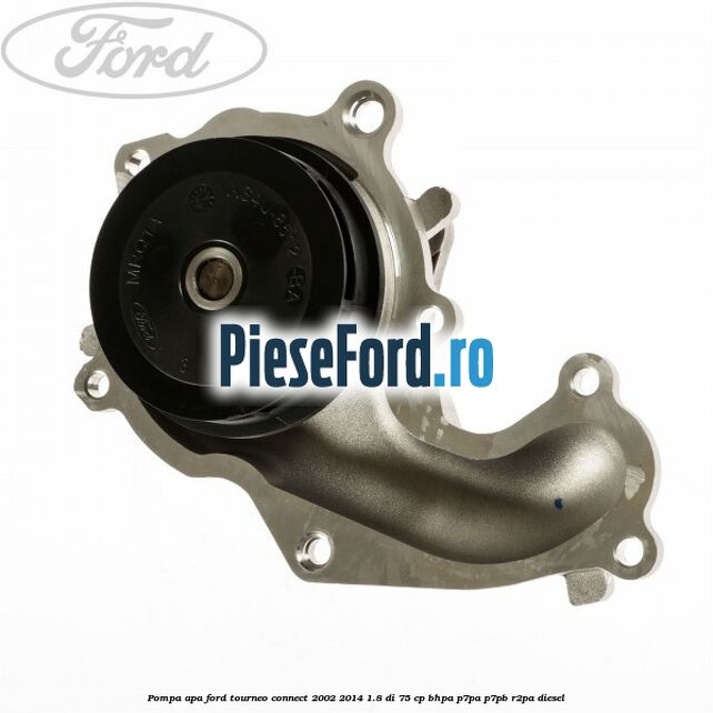 Pompa apa Ford Tourneo Connect 2002-2014 1.8 Di 75 cp BHPA, P7PA, P7PB, R2PA diesel
