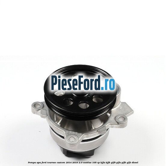 Pompa apa Ford Tourneo Custom 2014-2018 2.0 EcoBlue 105 cp Pompa apa Ford Tourneo Custom 2014-2018 2.0 EcoBlue 105 cp BJFA, BJFB, YLF6, YLFA, YLFB, YLFS diesel