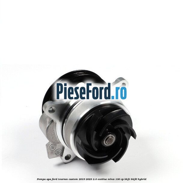 Pompa apa Ford Tourneo Custom 2019-2023 2.0 EcoBlue mHEV 130 cp BKFC, BKFD Hybrid