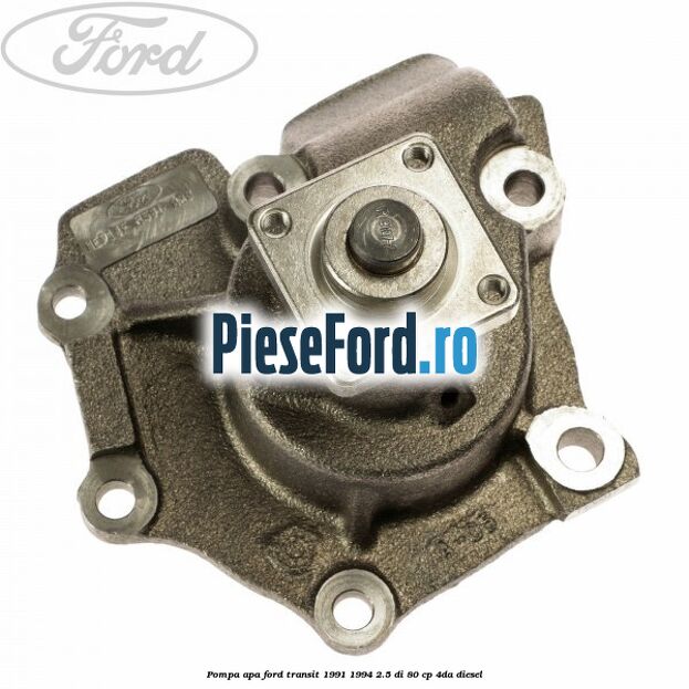 Pompa apa Ford Transit 1991-1994 2.5 DI 80 cp Pompa apa Ford Transit 1991-1994 2.5 DI 80 cp 4DA diesel