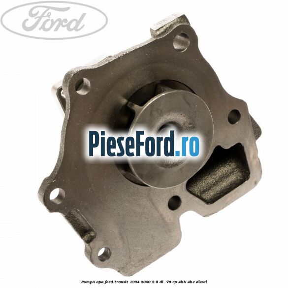 Pompa apa Ford Transit 1994-2000 2.5 DI  76 cp 4HB, 4HC diesel