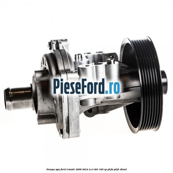Pompa apa Ford Transit 2006-2014 2.4 TDCi 100 cp Pompa apa Ford Transit 2006-2014 2.4 TDCi 100 cp PHFA, PHFC diesel