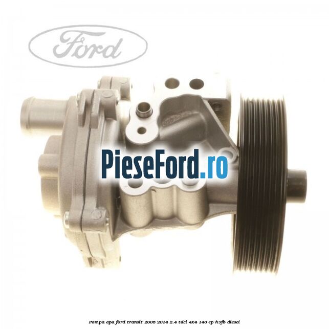 Pompa apa Ford Transit 2006-2014 2.4 TDCi 4x4 140 cp H9FB diesel