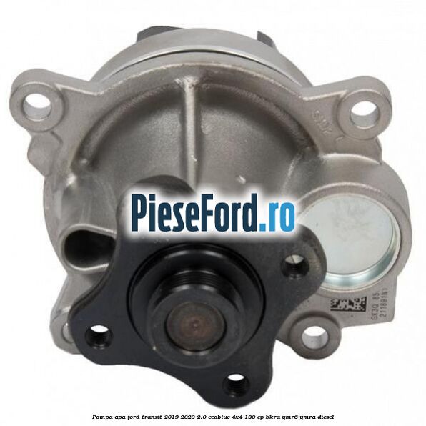 Pompa apa Ford Transit 2019-2023 2.0 EcoBlue 4x4 130 cp Pompa apa Ford Transit 2019-2023 2.0 EcoBlue 4x4 130 cp BKRA, YMR6, YMRA diesel