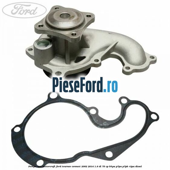 Pompa apa, MotorCraft Ford Tourneo Connect 2002-2014 1.8 Di 75 cp BHPA, P7PA, P7PB, R2PA diesel