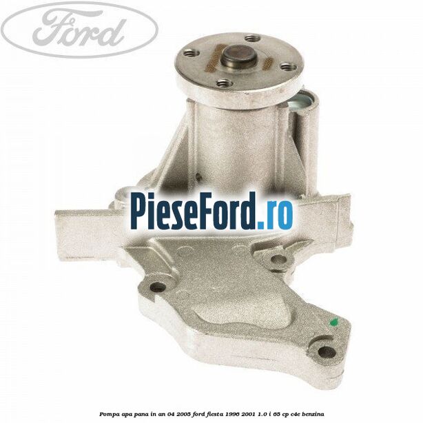 Pompa apa pana in an 04/2005 Ford Fiesta 1996-2001 1.0 i 65 cp C4E benzina