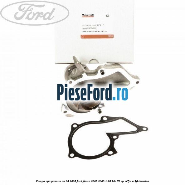 Pompa apa pana in an 04/2005 Ford Fiesta 2005-2008 1.25 16V 70 cp