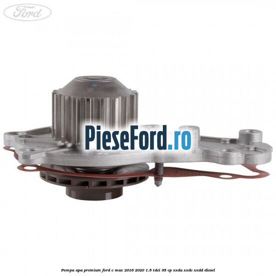 Pompa apa premium Ford C-Max 2016-2020 1.5 TDCi 95 cp XXDA, XXDC, XXDD diesel