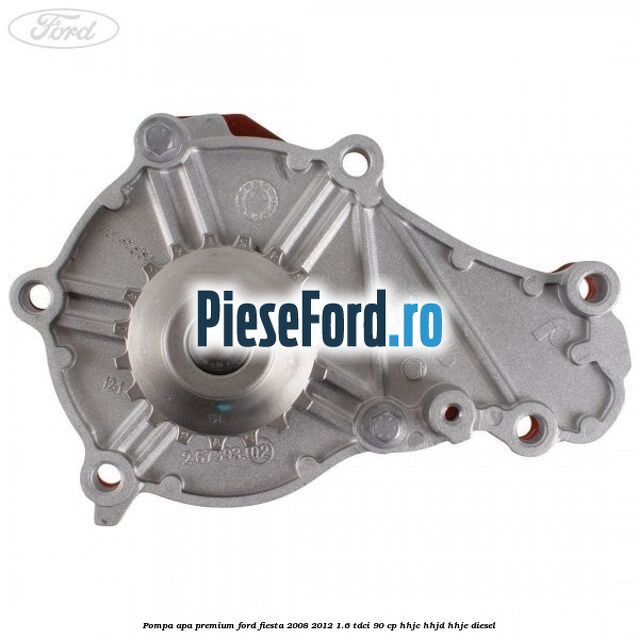 Pompa apa premium Ford Fiesta 2008-2012 1.6 TDCi 90 cp HHJC, HHJD, HHJE diesel