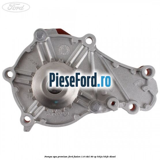 Pompa apa premium Ford Fusion 1.6 TDCi 90 cp HHJA, HHJB diesel