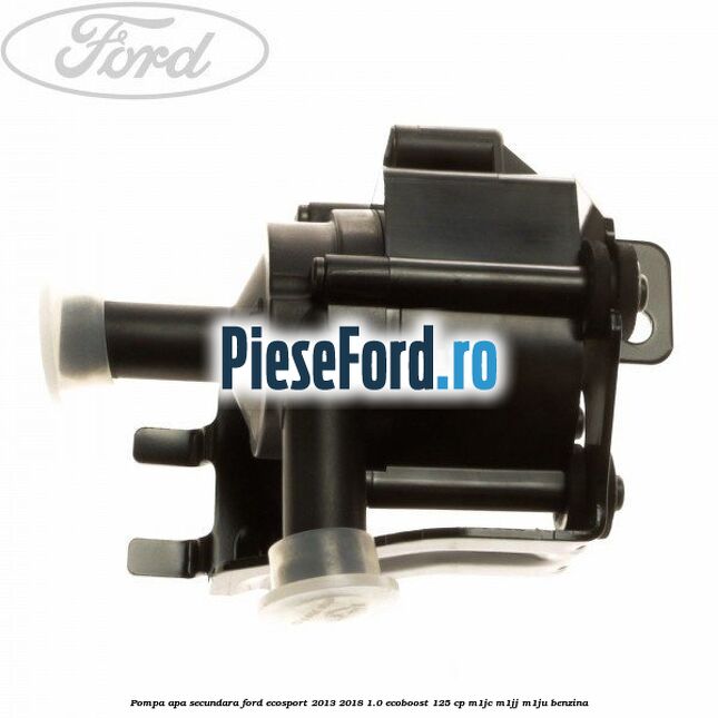 Pompa apa secundara Ford EcoSport 2013-2018 1.0 EcoBoost 125 cp M1JC, M1JJ, M1JU benzina