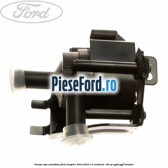 Pompa apa secundara Ford EcoSport 2013-2018 1.0 EcoBoost 140 cp YYJD, YYJF benzina
