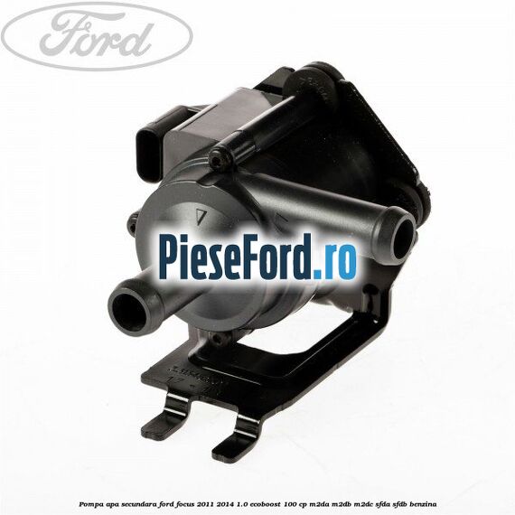 Pompa apa secundara Ford Focus 2011-2014 1.0 EcoBoost 100 cp M2DA, M2DB, M2DC, SFDA, SFDB benzina