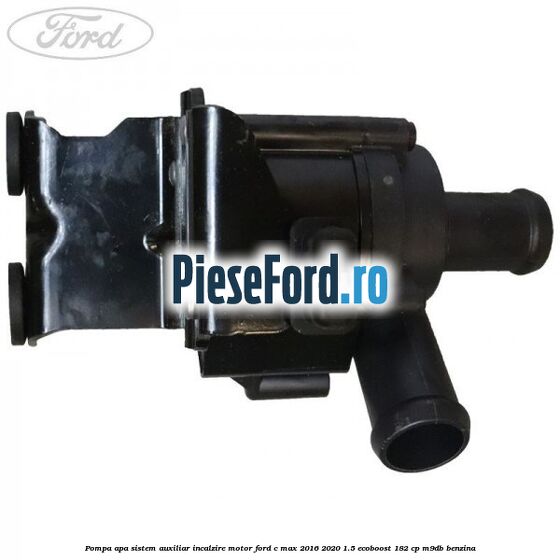 Pompa apa, sistem auxiliar incalzire motor Ford C-Max 2016-2020 1.5 EcoBoost 182 cp Pompa apa, sistem auxiliar incalzire motor Ford C-Max 2016-2020 1.5 EcoBoost 182 cp M9DB benzina