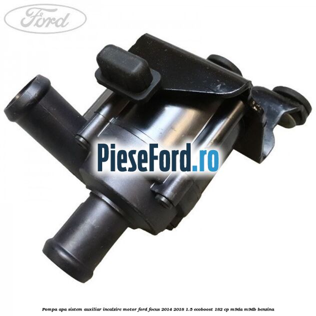 Pompa apa, sistem auxiliar incalzire motor Ford Focus 2014-2018 1.5 EcoBoost 182 cp M9DA, M9DB benzina