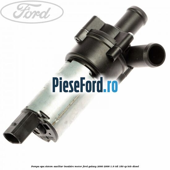 Pompa apa sistem auxiliar incalzire motor Ford Galaxy 2000-2006 1.9 TDI 150 cp BTB diesel