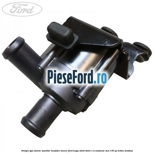 Pompa apa, sistem auxiliar incalzire motor Ford Kuga 2016-2018 1.5 EcoBoost 4x4 176 cp M9ME benzina