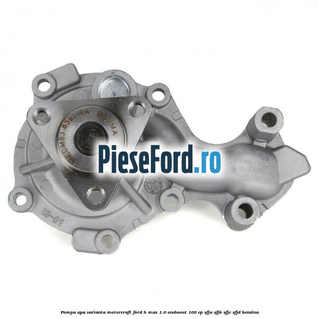 Pompa apa varianta MotorCraft Ford B-Max 1.0 EcoBoost 100 cp Pompa apa varianta MotorCraft Ford B-Max 1.0 EcoBoost 100 cp SFJA, SFJB, SFJC, SFJD benzina