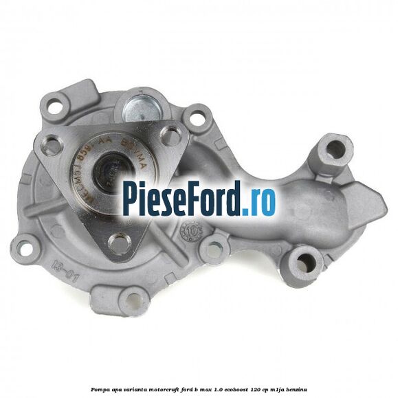 Pompa apa varianta MotorCraft Ford B-Max 1.0 EcoBoost 120 cp M1JA benzina