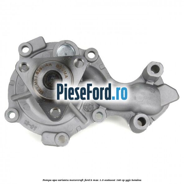 Pompa apa varianta MotorCraft Ford B-Max 1.0 EcoBoost 140 cp YYJC benzina